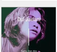 Dul Jaelani -  Kamu Dan Aku