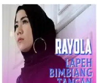 Rayola  - Lapeh Bimbiang Tangan