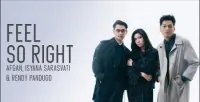 Afgan Isyana Sarasvati Rendy Pandugo – Feel So Right (Official Music Video)